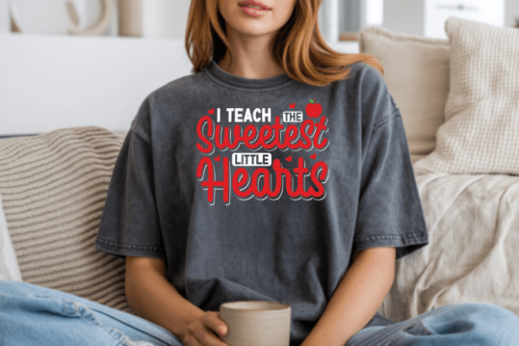 I TEACH THE SWEETEST LITTLE HEARTS