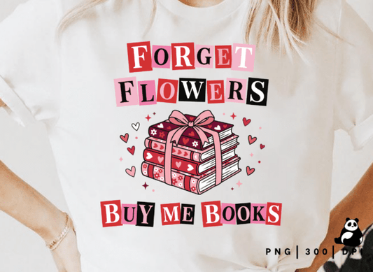 Forget Flowers, Buy Me Books