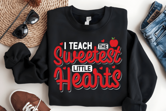 I TEACH THE SWEETEST LITTLE HEARTS